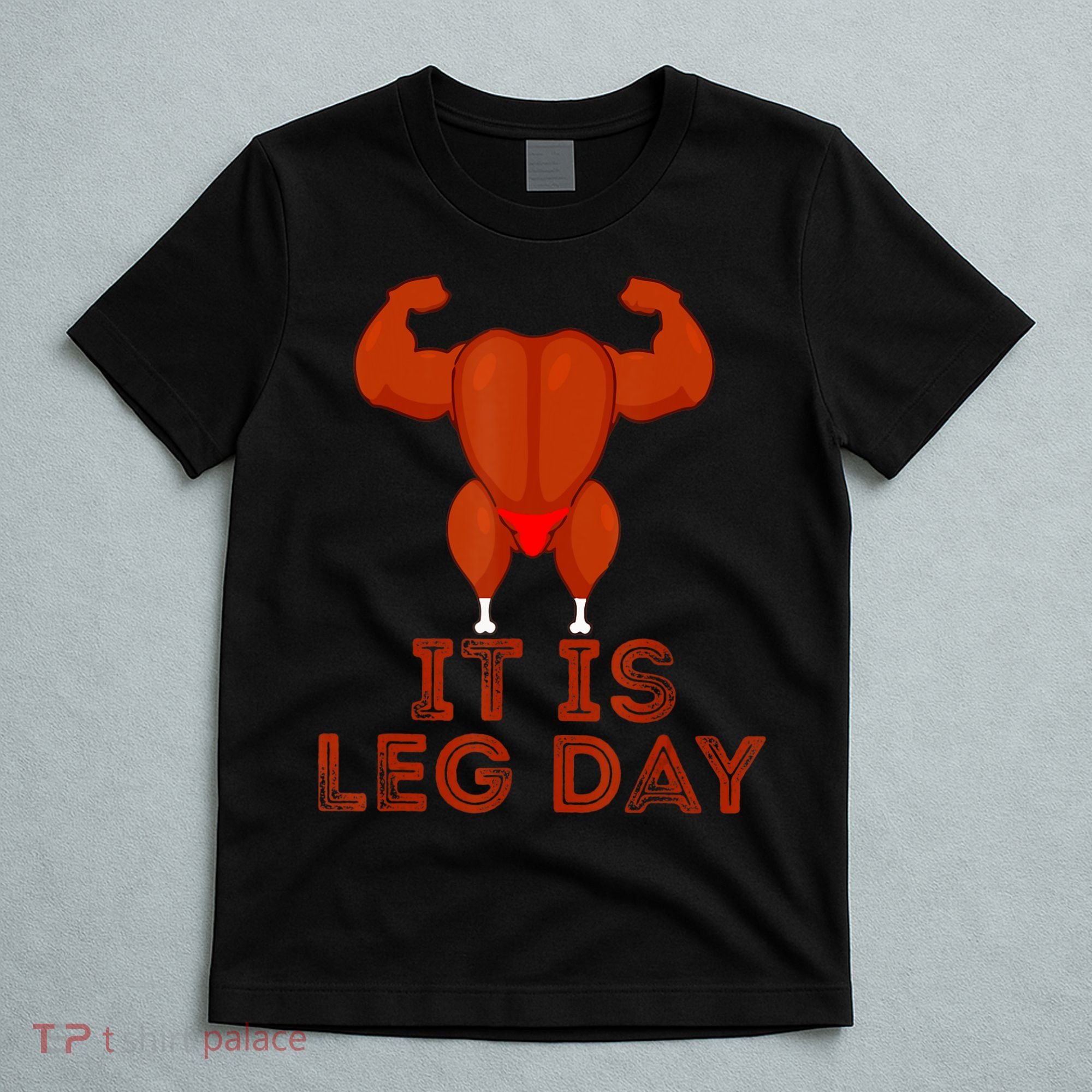 Thanksgiving Gym It's Leg Day Turkey T-Shirt