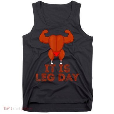 Thanksgiving Gym It's Leg Day Turkey Tank Top