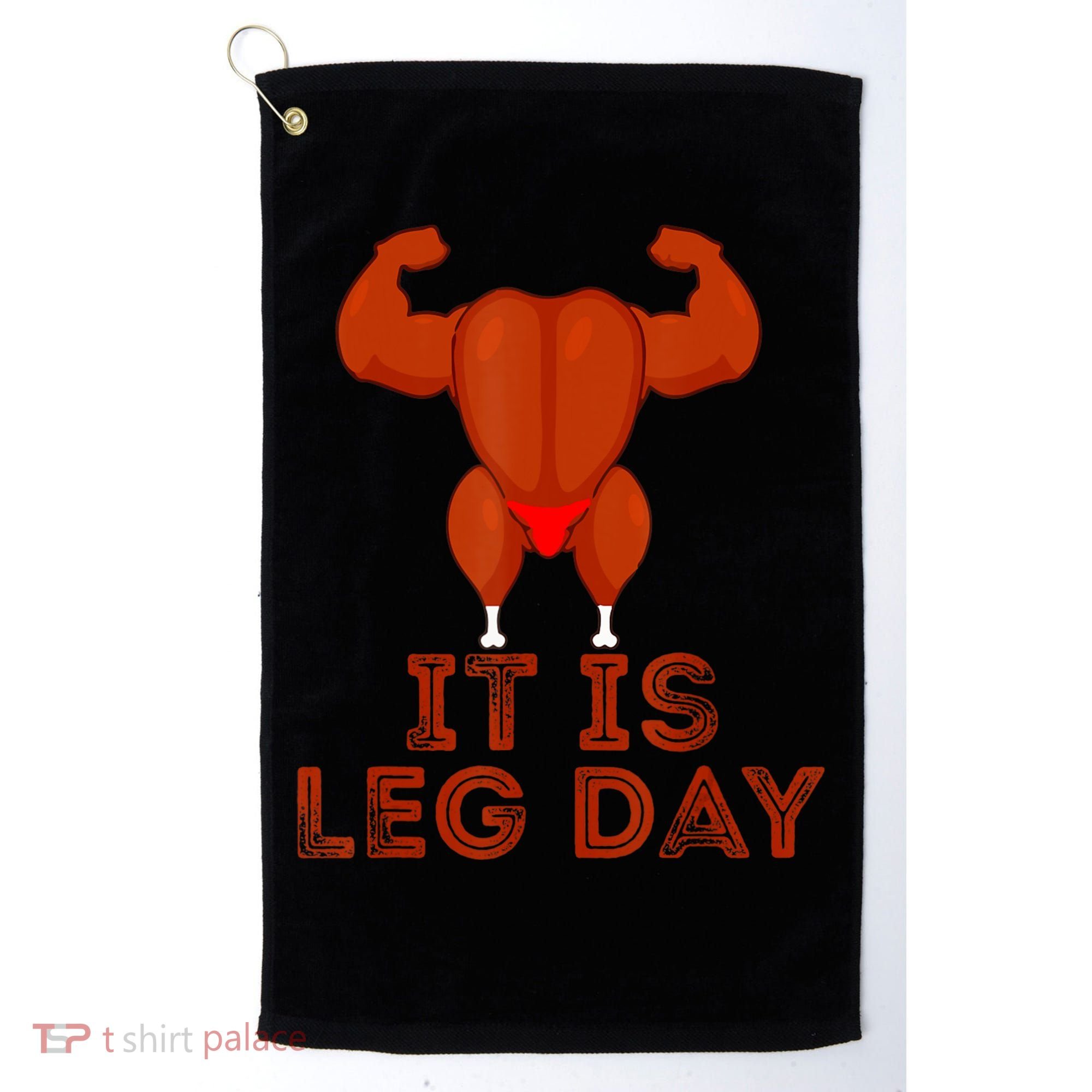 Thanksgiving Gym It's Leg Day Turkey Golf Towel