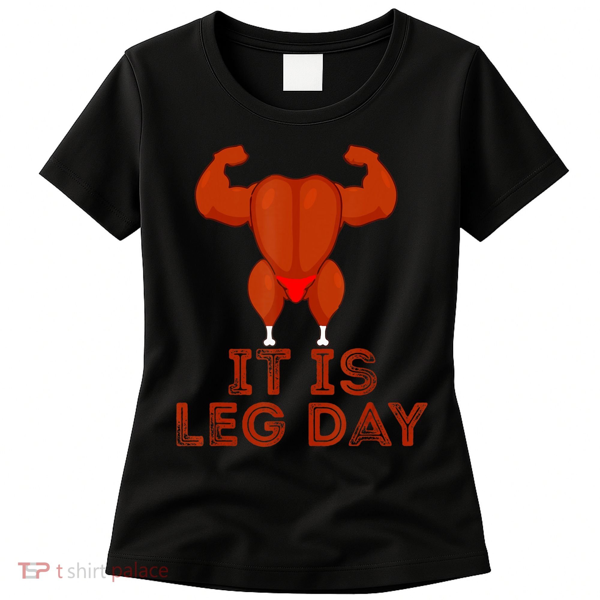 Thanksgiving Gym It's Leg Day Turkey Women's T-Shirt