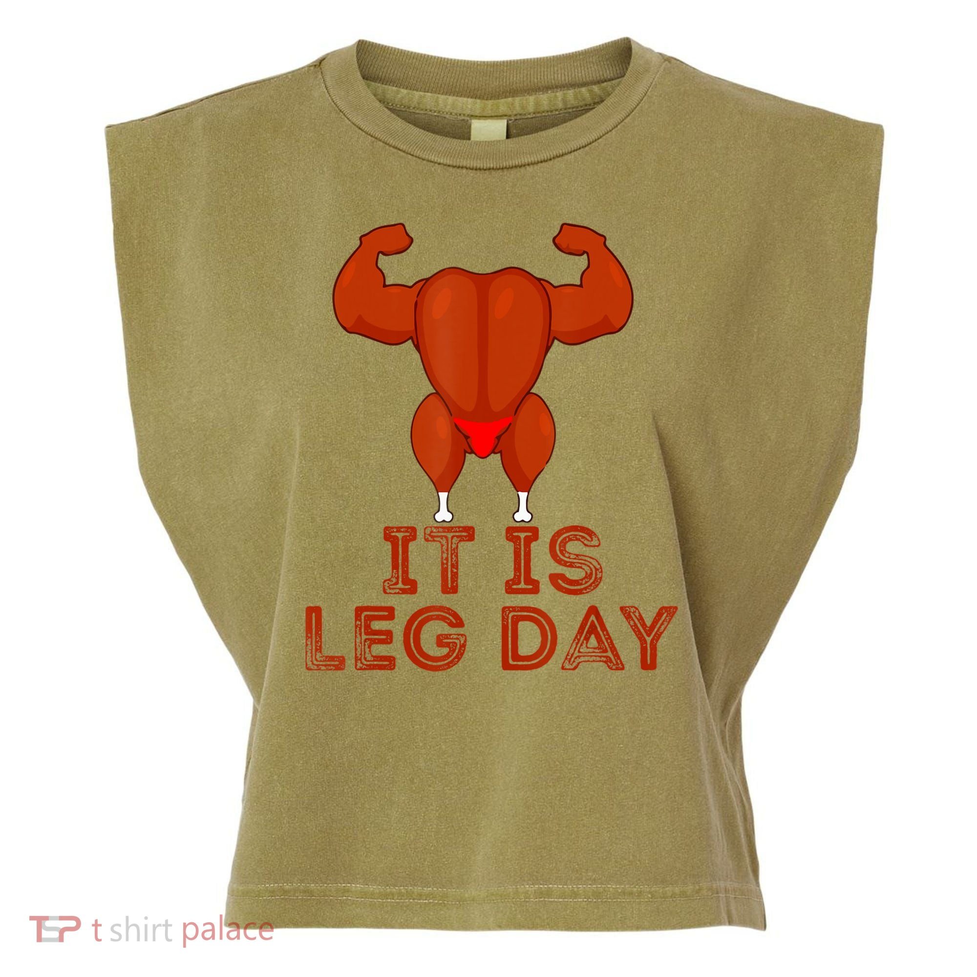 Thanksgiving Gym It's Leg Day Turkey Garment-Dyed Women's Muscle Tee