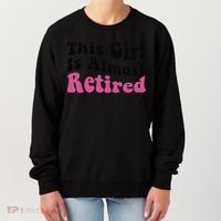 This Girl Is Almost Retired Retiring Soon Retirement Goose Women's Sweatshirt thumb 0