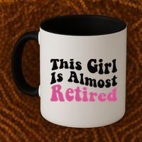 This Girl Is Almost Retired Retiring Soon Retirement Goose Coffee Mug thumb 2