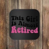 This Girl Is Almost Retired Retiring Soon Retirement Goose Coaster thumb 0