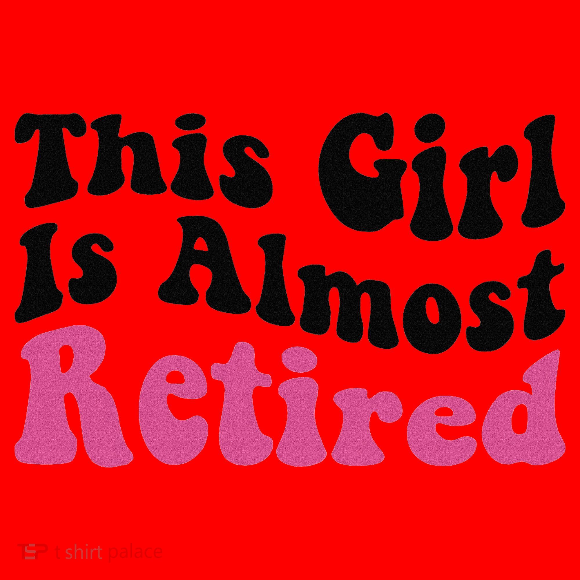 This Girl Is Almost Retired Retiring Soon Retirement Goose Santa Hat