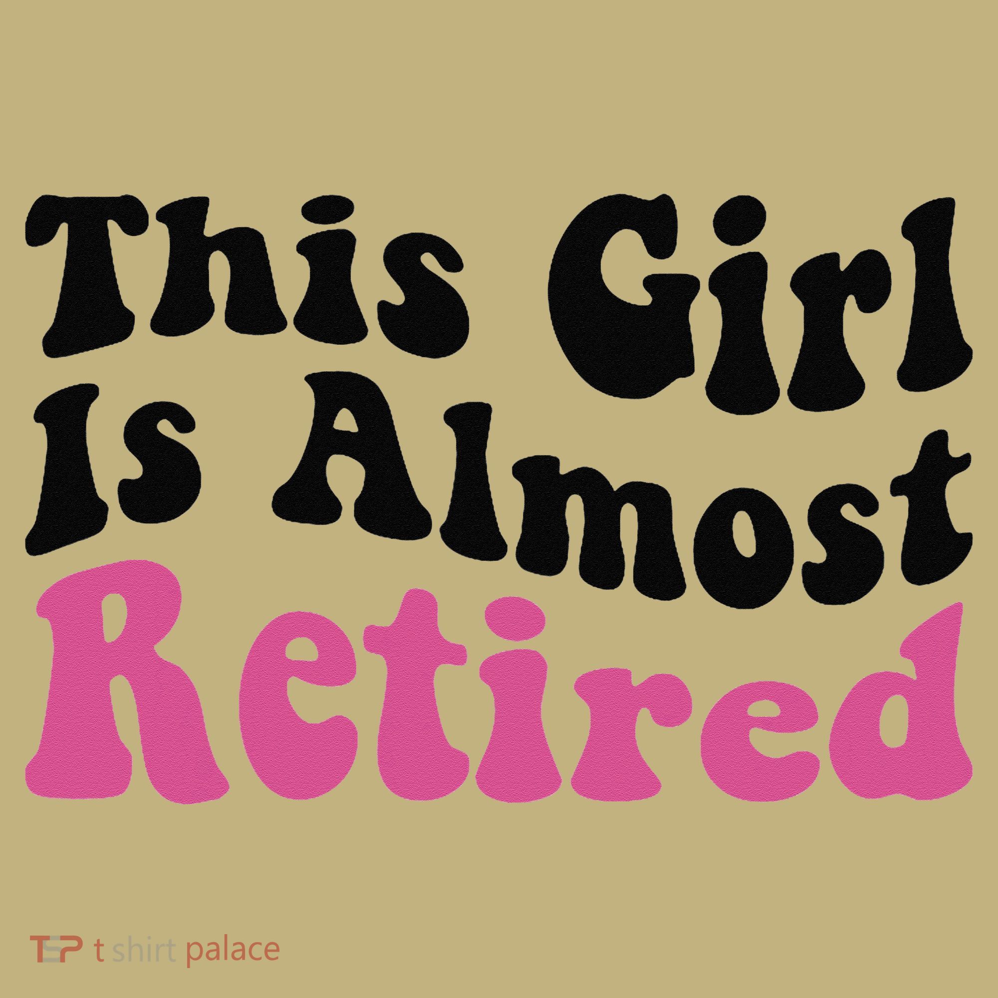 This Girl Is Almost Retired Retiring Soon Retirement Goose Sweatshirt