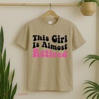 This Girl Is Almost Retired Retiring Soon Retirement Goose T-Shirt thumb 2