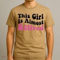 This Girl Is Almost Retired Retiring Soon Retirement Goose T-Shirt thumb 3