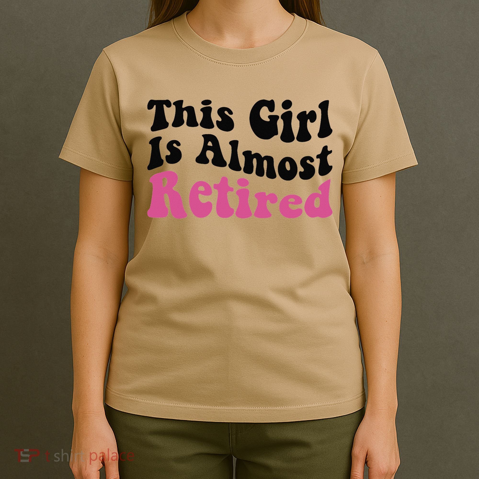 This Girl Is Almost Retired Retiring Soon Retirement Goose T-Shirt