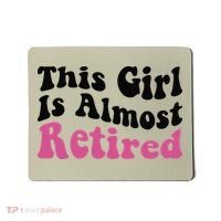 This Girl Is Almost Retired Retiring Soon Retirement Goose Mousepad thumb 0