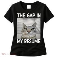 The Gap In My Resume Funny Cat Dank Meme Women's T-Shirt thumb 0