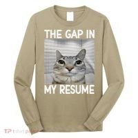 The Gap In My Resume Funny Cat Dank Meme Long Sleeve Shirt thumb 0