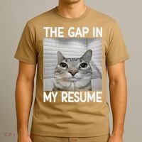 The Gap In My Resume Funny Cat Dank Meme T-Shirt thumb 3