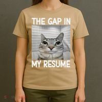 The Gap In My Resume Funny Cat Dank Meme T-Shirt thumb 4