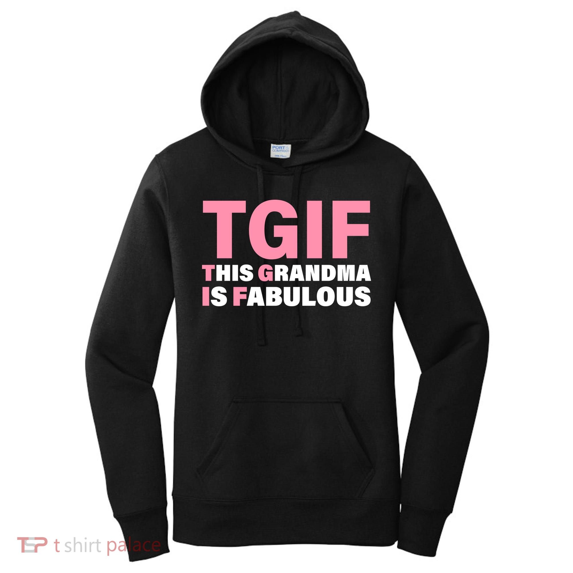 TGIF This Grandma Is Fabulous Women's Hoodie
