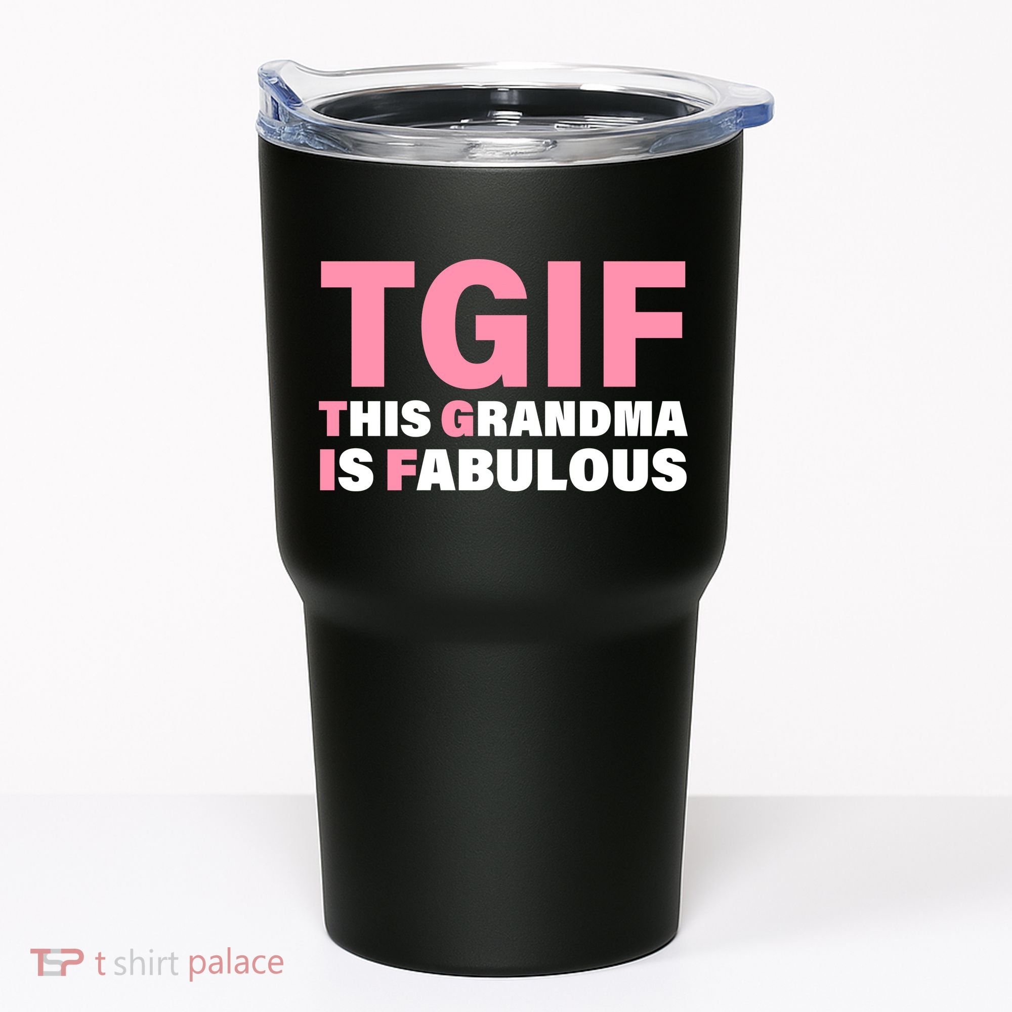 TGIF This Grandma Is Fabulous Tumbler
