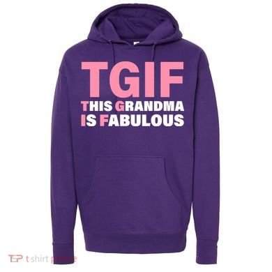 TGIF This Grandma Is Fabulous Hoodie