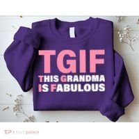 TGIF This Grandma Is Fabulous Sweatshirt thumb 2