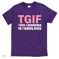 TGIF This Grandma Is Fabulous T-Shirt thumb 0