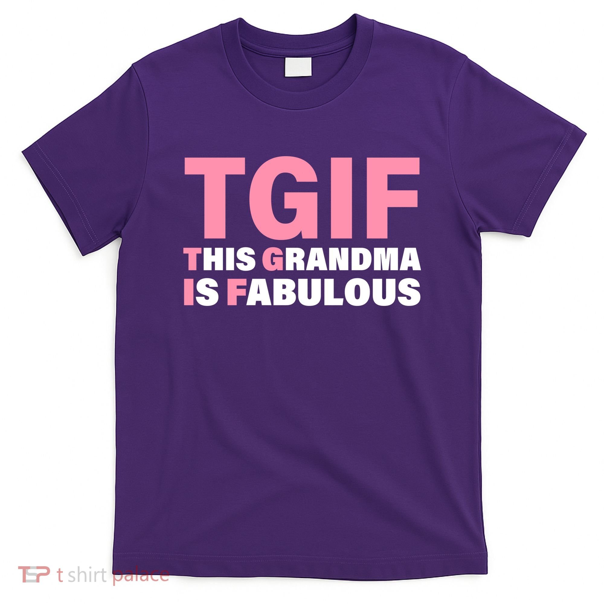 TGIF This Grandma Is Fabulous T-Shirt