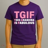 TGIF This Grandma Is Fabulous T-Shirt thumb 3