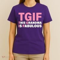 TGIF This Grandma Is Fabulous T-Shirt thumb 4