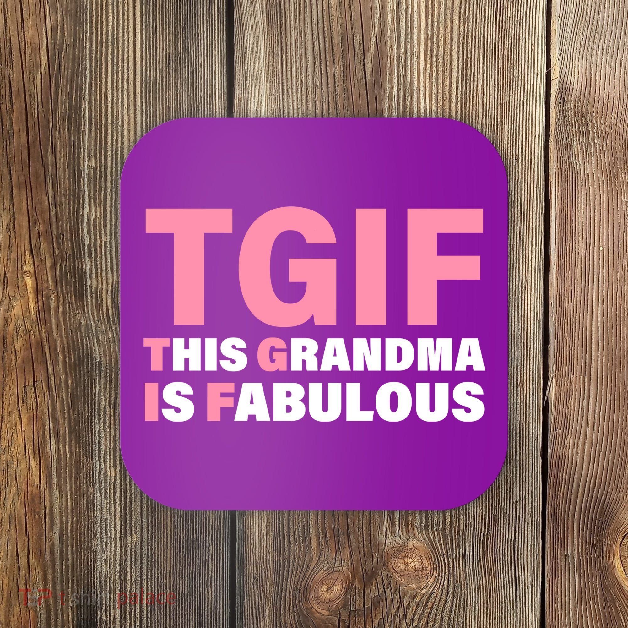 TGIF This Grandma Is Fabulous Coaster
