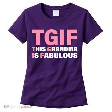 TGIF This Grandma Is Fabulous Women's T-Shirt