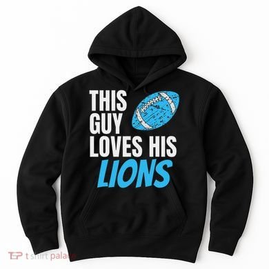 This Guy Loves His Lions Hoodie