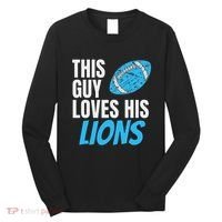 This Guy Loves His Lions Long Sleeve Shirt thumb 0