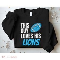 This Guy Loves His Lions Sweatshirt thumb 2