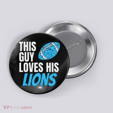 This Guy Loves His Lions Button