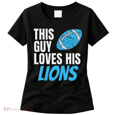 This Guy Loves His Lions Women's T-Shirt