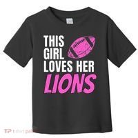 This Girl Loves Her Lions Toddler T-Shirt thumb 0