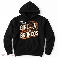 This Girl Loves The Broncos Hoodie thumb 0