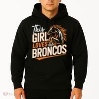 This Girl Loves The Broncos Hoodie thumb 2