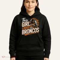 This Girl Loves The Broncos Hoodie thumb 5