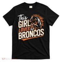 This Girl Loves The Broncos T-Shirt thumb 0