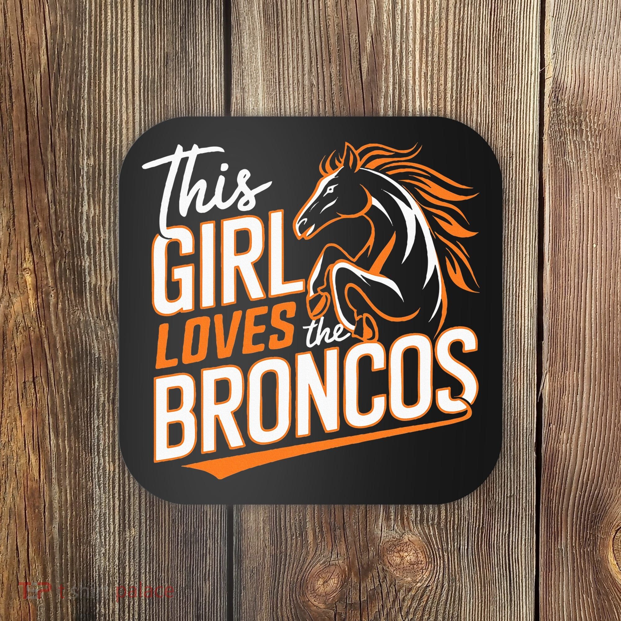 This Girl Loves The Broncos Coaster