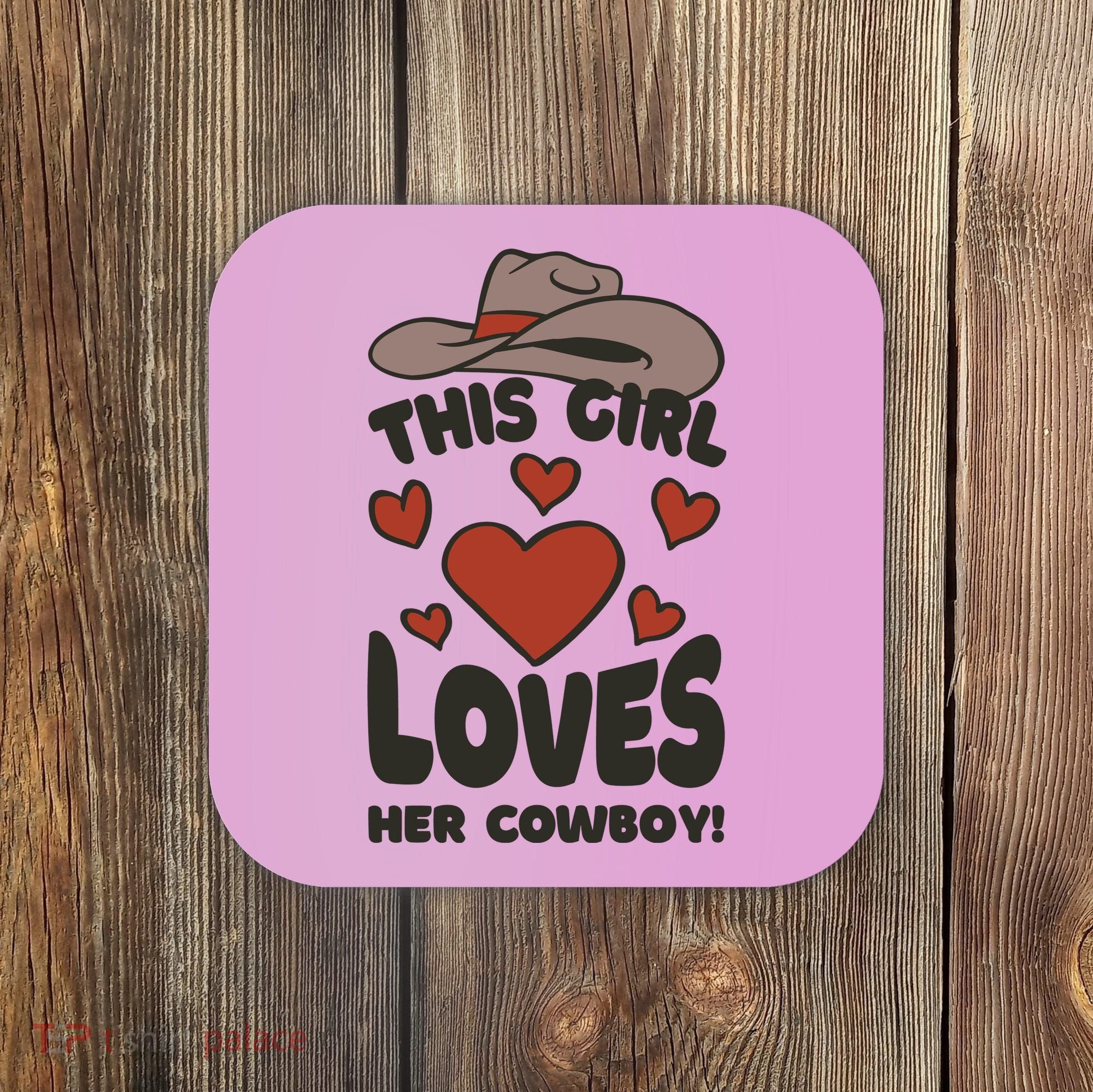 This Girl Loves Her Cowboy Cute Girlfriend Coaster
