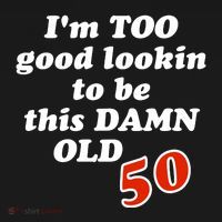 TOO Good Lookin To Be This Damn OLD 50 Backpack thumb 2