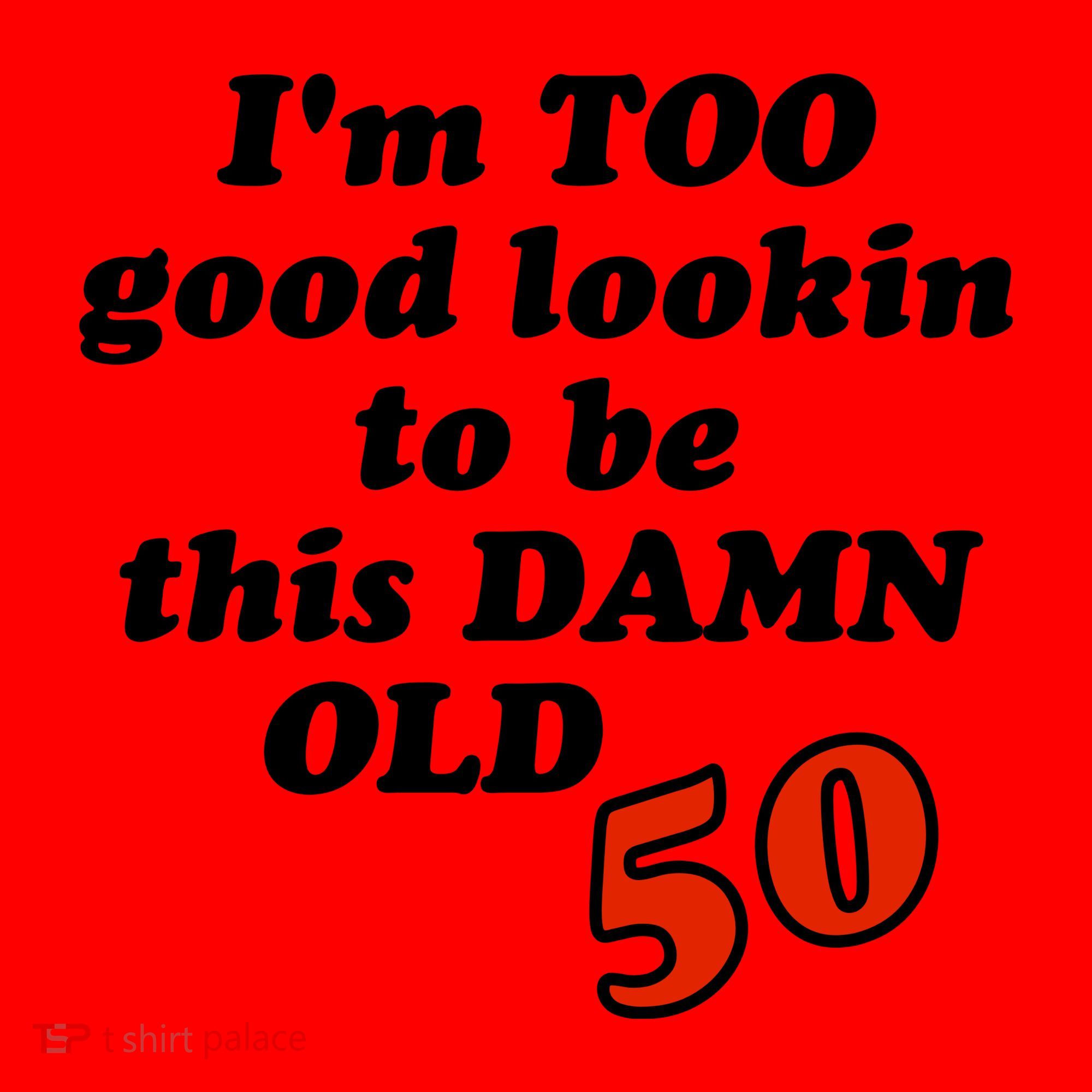 TOO Good Lookin To Be This Damn OLD 50 Santa Hat