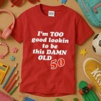 TOO Good Lookin To Be This Damn OLD 50 Kids T-Shirt thumb 3