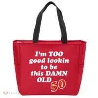 TOO Good Lookin To Be This Damn OLD 50 Tote Bag thumb 0