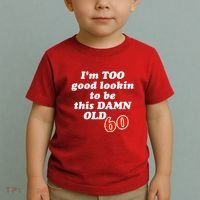 TOO Good Lookin To Be This Damn OLD 60 Toddler T-Shirt thumb 2