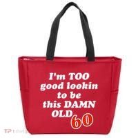 TOO Good Lookin To Be This Damn OLD 60 Tote Bag thumb 0