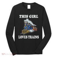 This Girl Loves Trains Train Lover Long Sleeve Shirt thumb 0