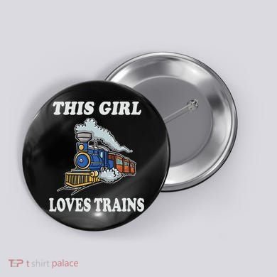 This Girl Loves Trains Train Lover Button