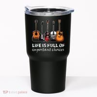 Top Guitar Life Is Full Of Important Choices Tumbler thumb 0