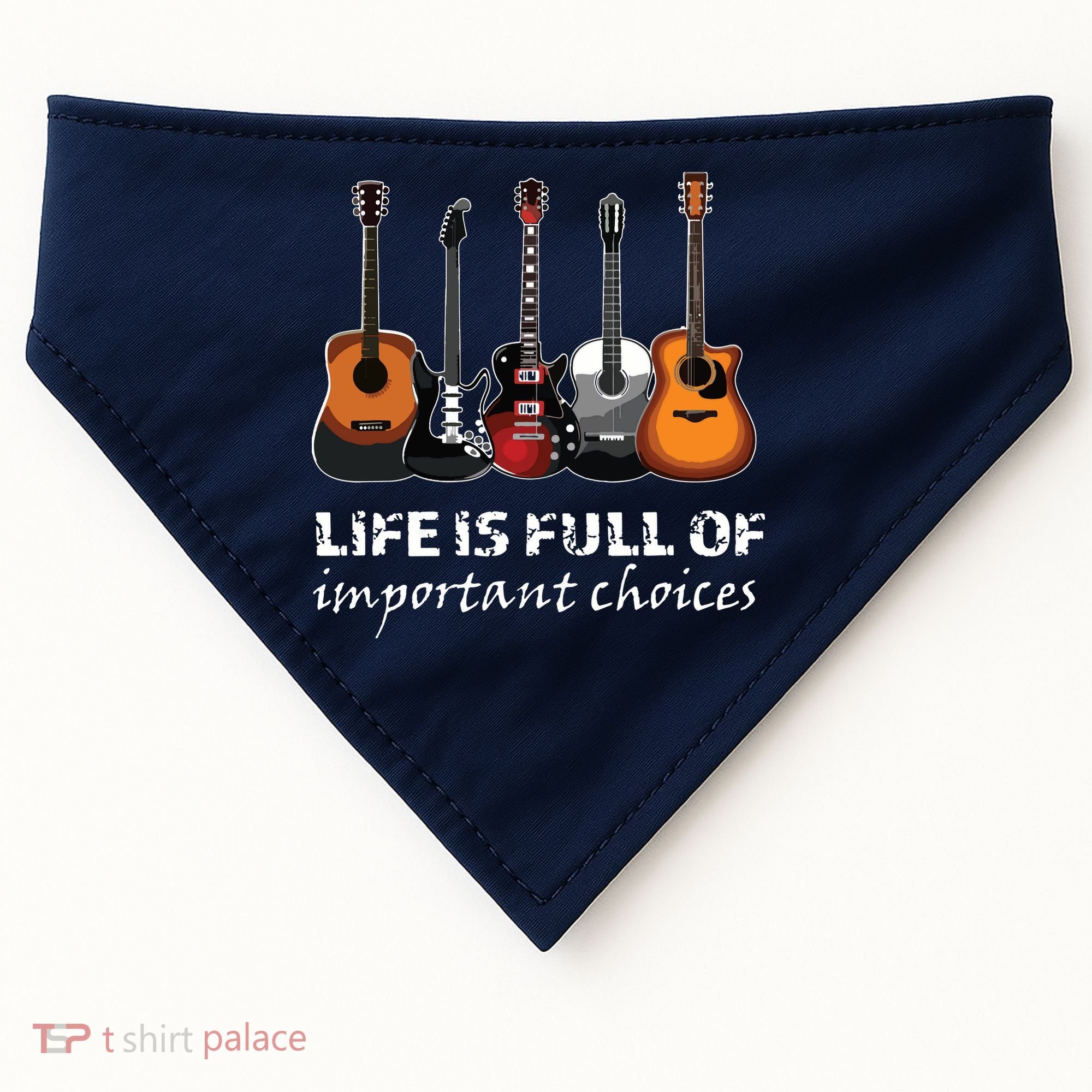 Top Guitar Life Is Full Of Important Choices USA-Made Doggie Bandana
